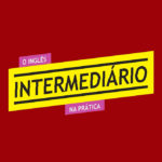 Desafio do Inglês Intermediário